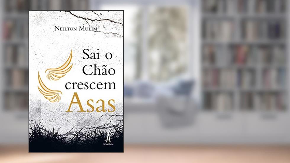 Sai o chão, crescem asas, do autor Neilton Mulim