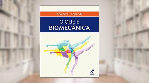 Capa de O que é biomecânica, do autor Adalbert I. Kapandji