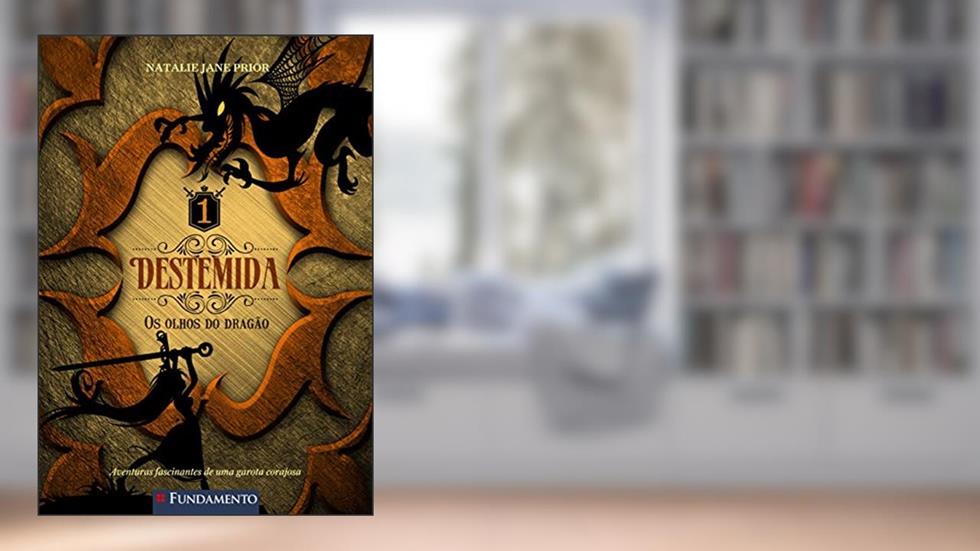 OS Olhos do Dragão - Volume 1. Série Destemida, do autor Natalie Jane Prior