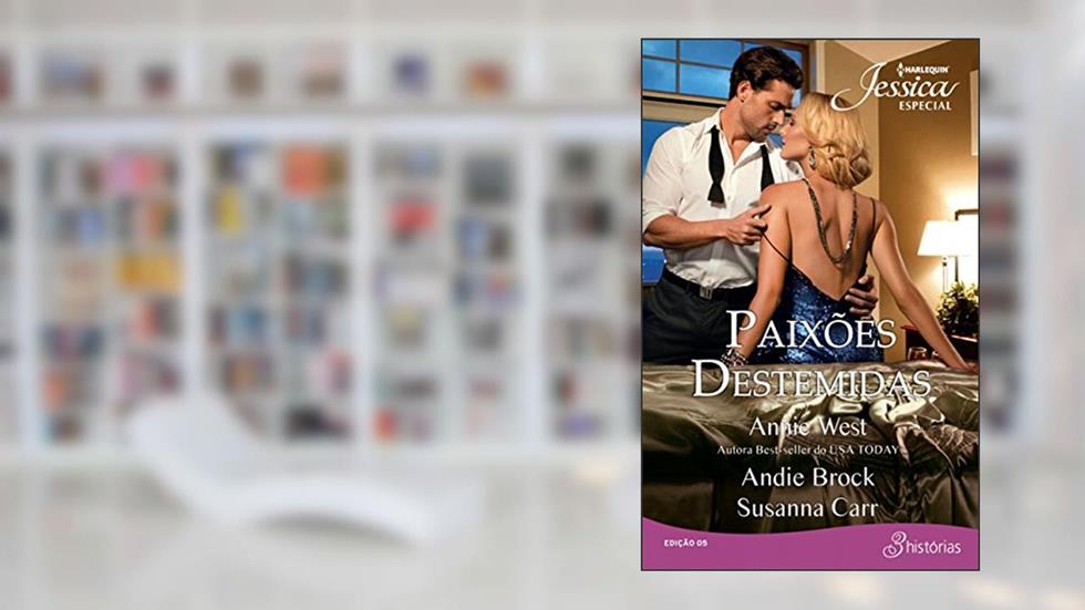Jessica Especial 5. Paixões Destemidas, do autor Annie West; Andie Brock; Susanna Carr