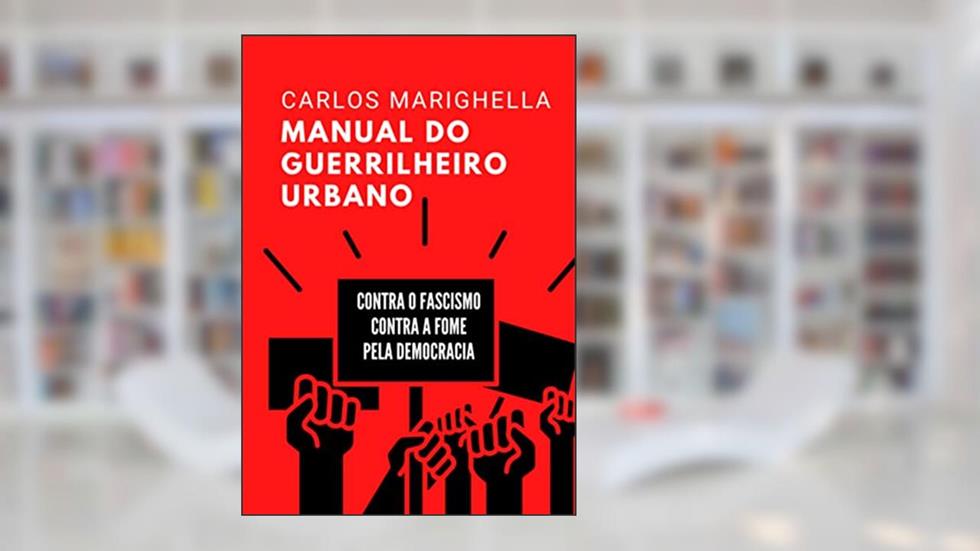 Manual Do Guerrilheiro Urbano, do autor Carlos Marighella