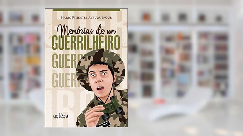 Memórias de um guerrilheiro, do autor Mário Pimentel Albuquerque