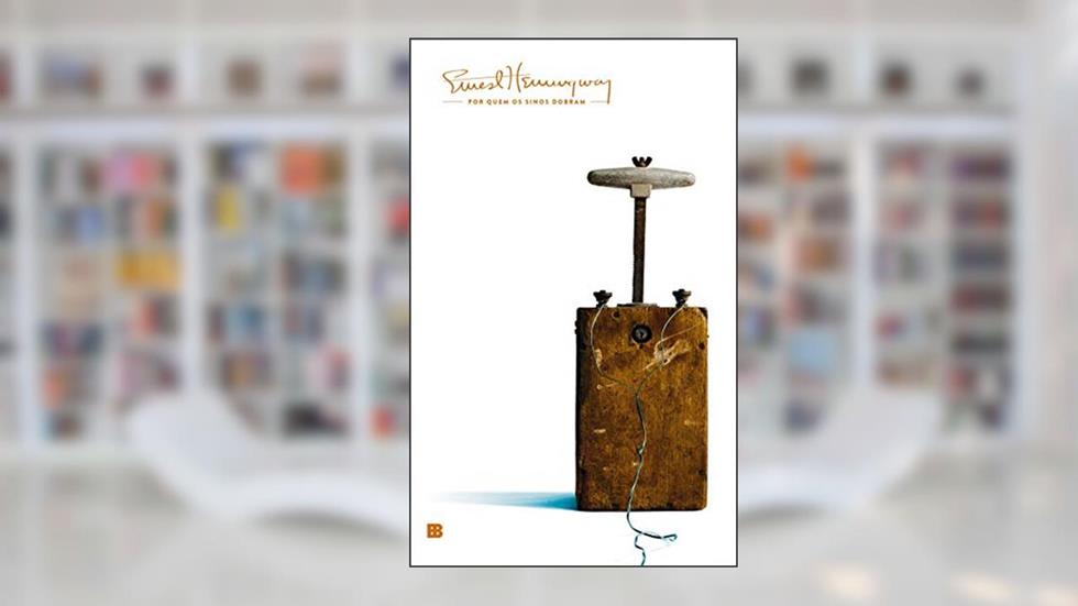 Por quem os sinos dobram, do autor Ernest Hemingway
