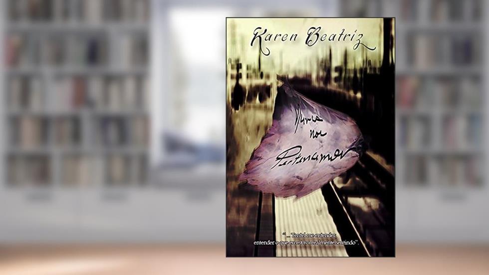 Nunca nos Pertencemos, do autor Karen Beatriz