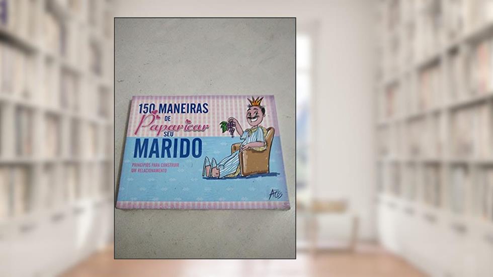 150 maneiras de paparicar seu marido, do autor Lilia Dias Marianno