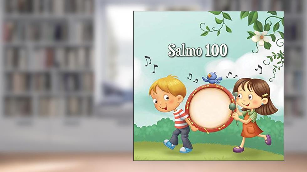Salmo 100 (A Bíblia para Crianças), do autor Agnes de Bezenac; Salem de Bezenac
