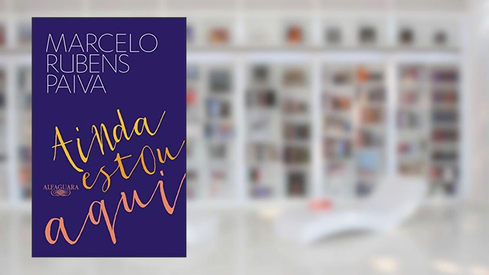 Ainda estou aqui - O livro que deu origem ao filme, do autor Marcelo Rubens Paiva