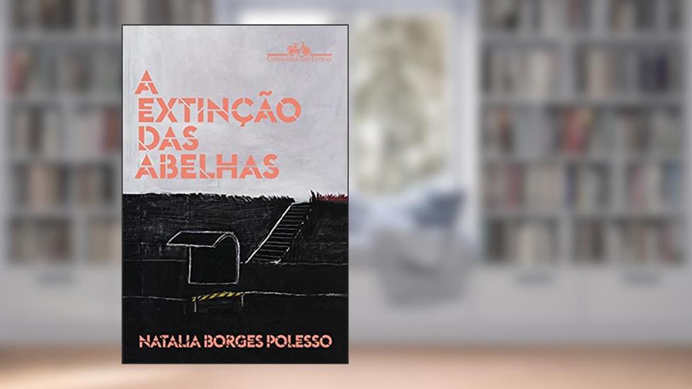 A extinção das abelhas, do autor Natalia Borges Polesso