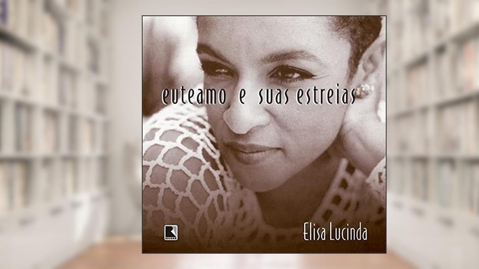 Eu te amo e suas estreias, do autor Elisa Lucinda