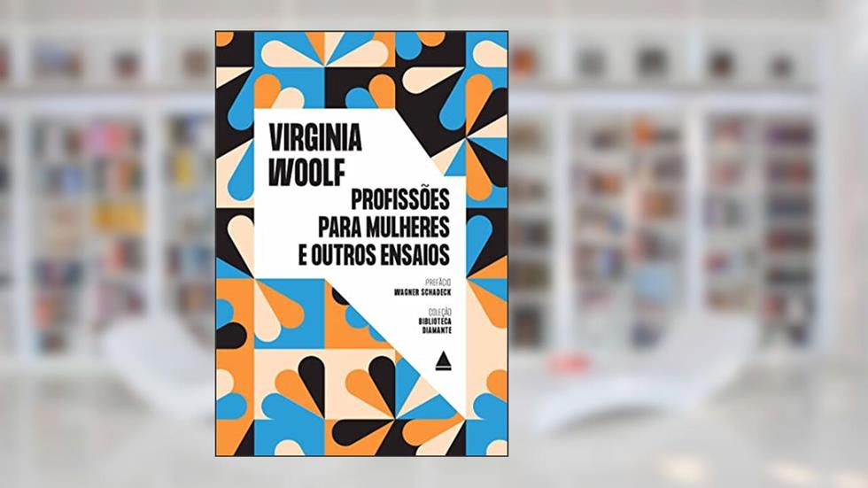 Profissões para mulheres e outros ensaios, do autor Virginia Woolf