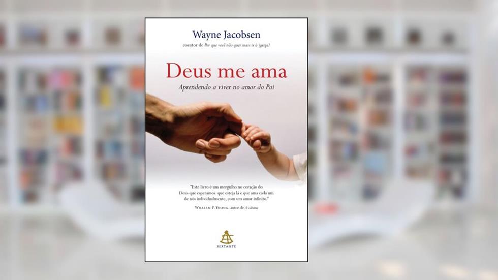 Deus Me Ama, do autor Wayne Jacobsen