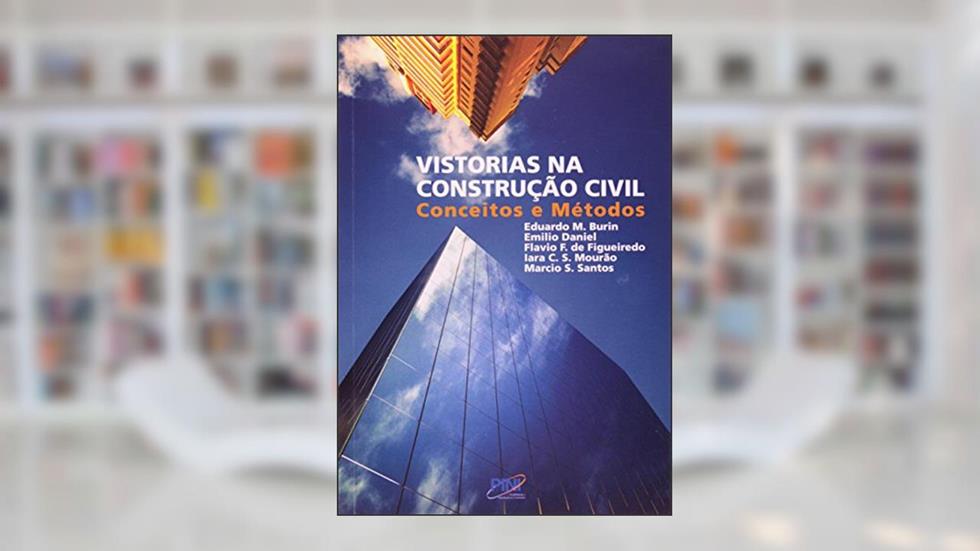 Vistorias na Construção Civil, do autor Eduardo M. Burin; Emilio Daniel; Flavio F. de Figueiredo; Iara C. S. Mourao; Marcio Santos