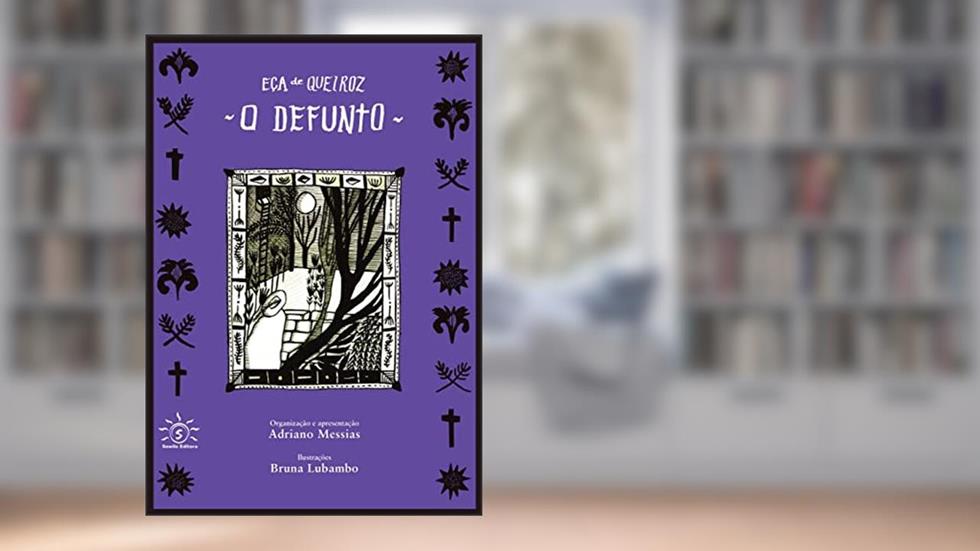 O DEFUNTO, do autor Eça de Queiroz / Organizador: Adriano Messias