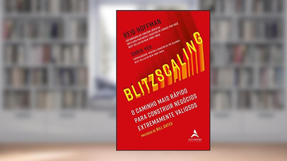 Blitzscaling: o Caminho Vertiginoso Para Construir Negócios Extremamente Valiosos, do autor Chris Yeh; Reid Hoffman
