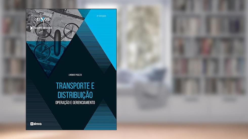 Transporte e Distribuição: Operação e Gerenciamento, do autor Linomar Pigozzo