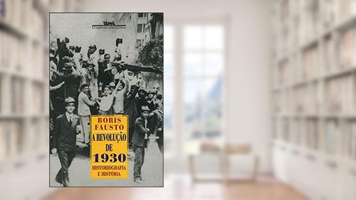 Capa de A revolução de 1930, do autor Boris Fausto