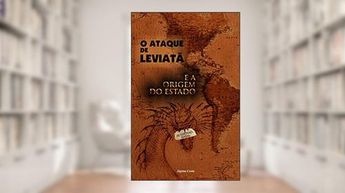 Capa de O ATAQUE DE LEVIATÃ E A ORIGEM DO ESTADO, do autor JÁGINA COSTA