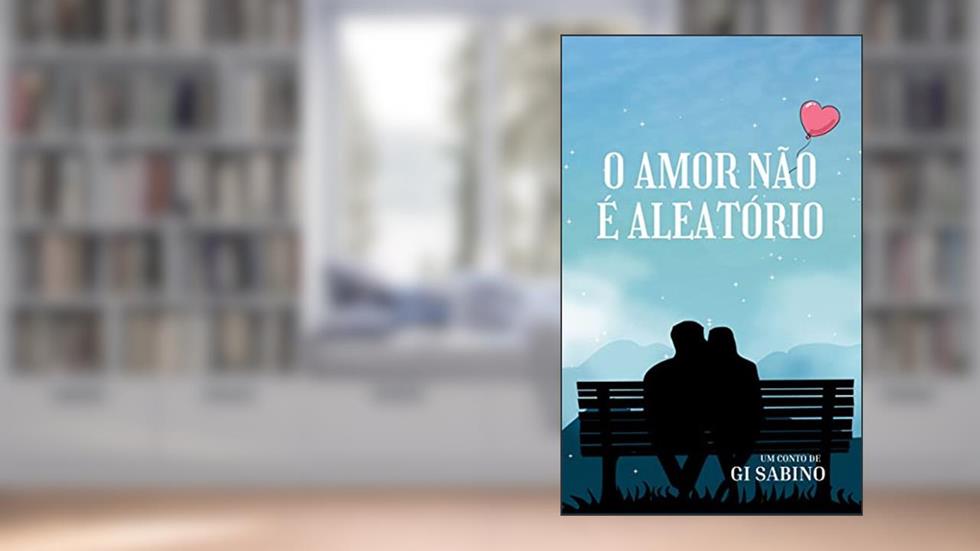 O amor não é aleatório, do autor G. B. Sabino