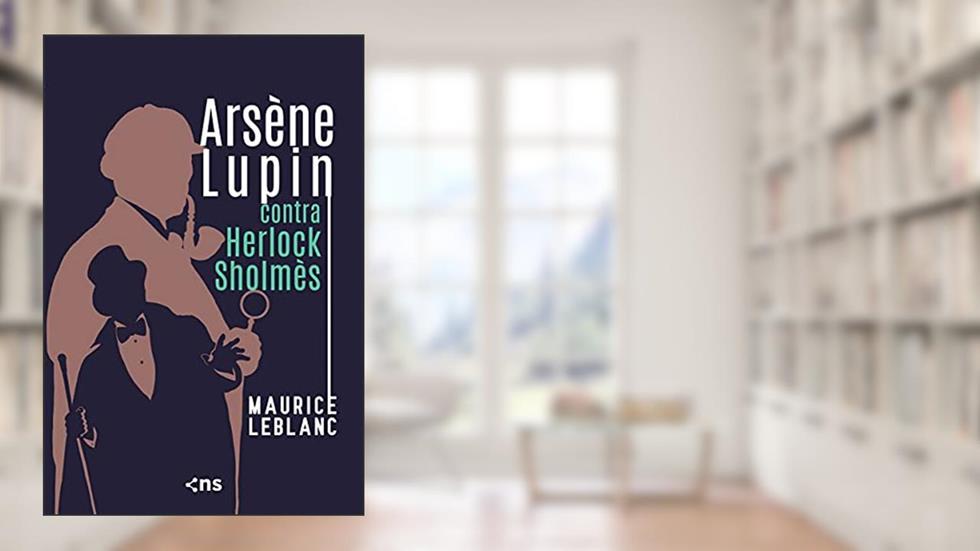 Arsène Lupin contra Herlock Sholmès, do autor Maurice Leblanc