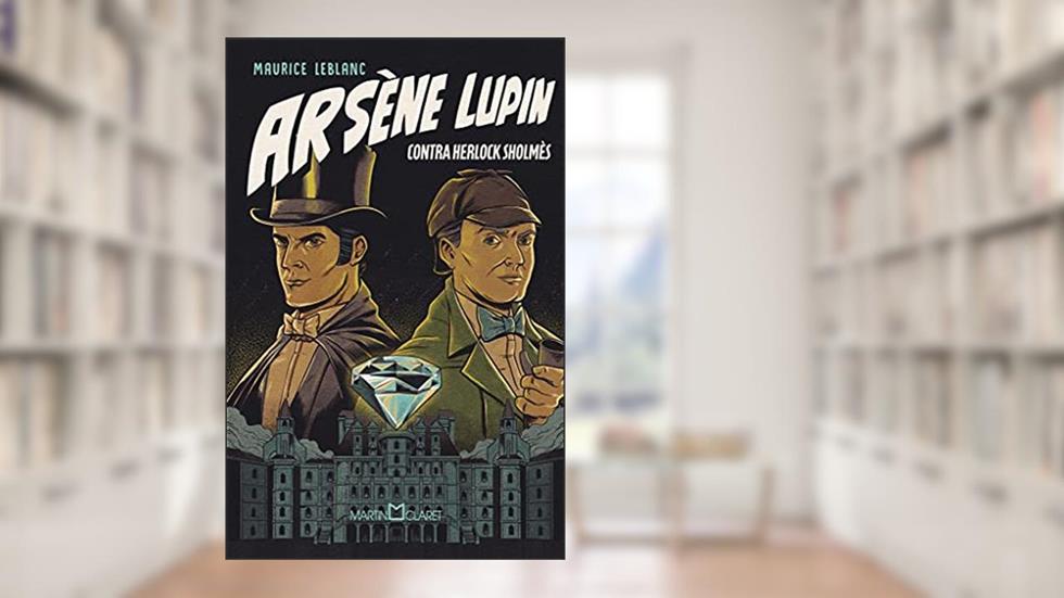 Arsène Lupin contra Herlock Sholmès, do autor Maurice Leblanc
