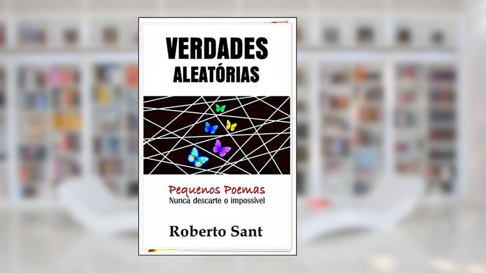 Verdades aleatórias, do autor Roberto Sant