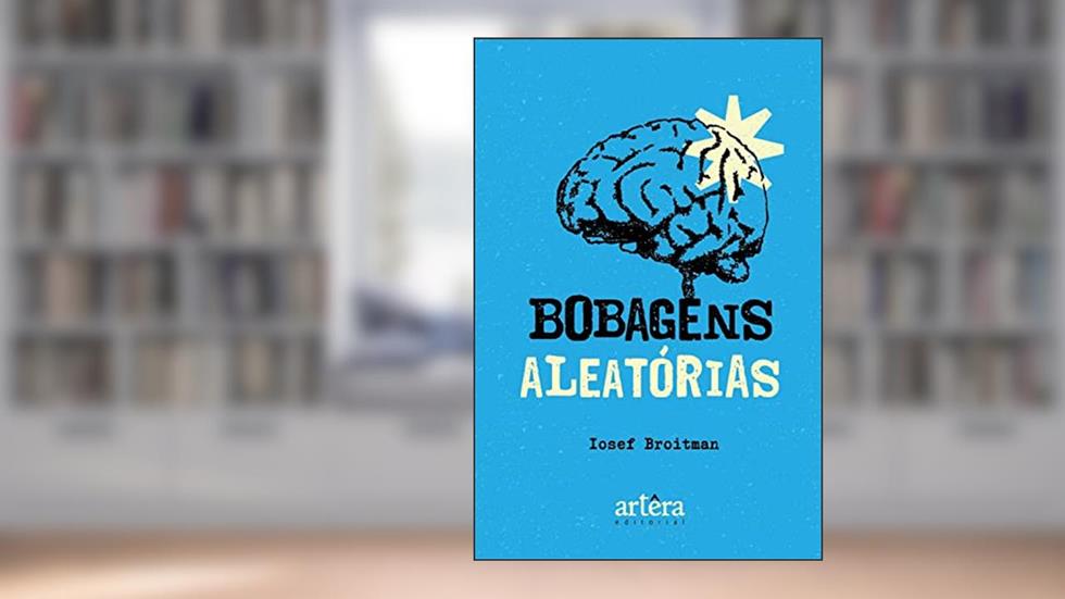 Bobagens aleatórias, do autor Iosef Broitman