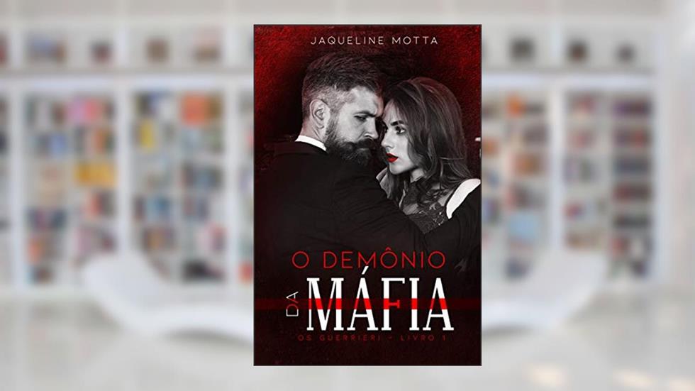 O Demônio da Máfia (Os Guerrieri Livro 1), do autor Jaqueline Motta