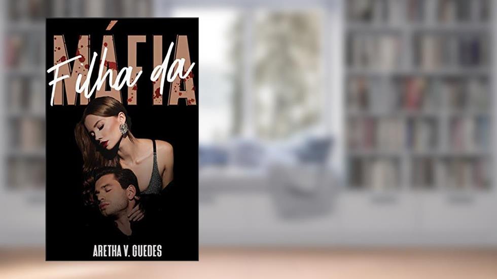 Filha da máfia, do autor Aretha V. Guedes