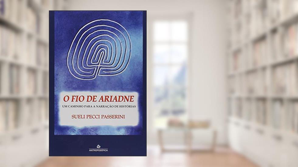 Capa de O Fio de Ariadne. Um Caminho Para a Narração de Histórias, do autor Sueli Pecci Passerini
