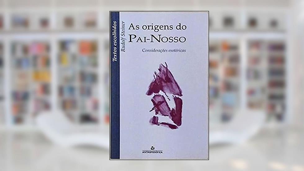 Origens Do Pai Nosso, As, do autor Rudolf Steiner