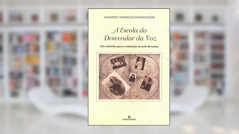 A Escola do Desvendar da Voz Um Caminho para a Redenção na Arte do Canto, do autor Swardstrom