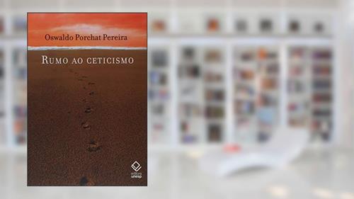 Capa de Rumo ao ceticismo, do autor Oswaldo Porchat Pereira