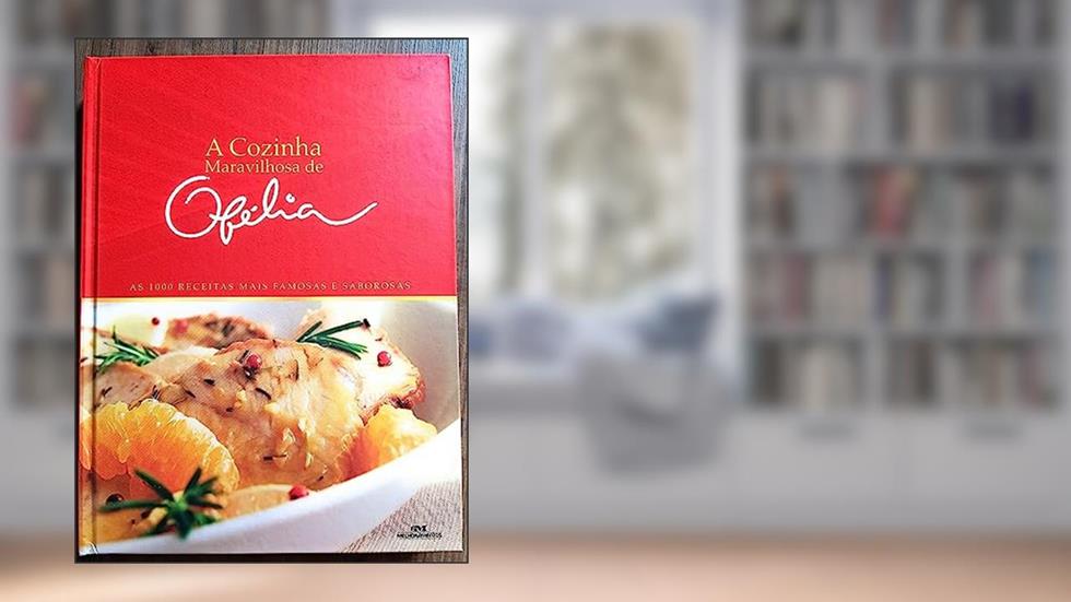 A Cozinha Maravilhosa de Ofélia, do autor Ofélia Ramos Anunciato
