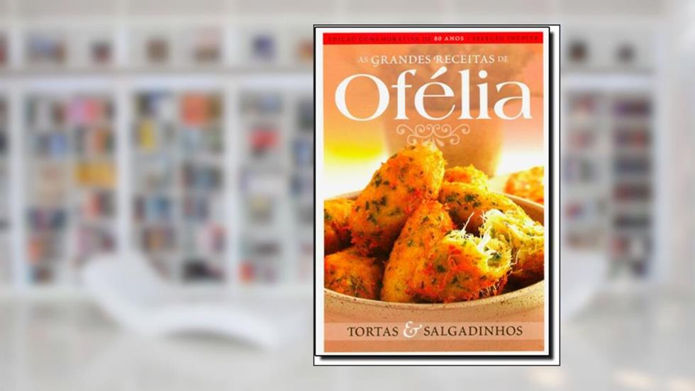 Tortas E Salgadinhos - Colecao Grandes Receitas De Ofelia, do autor Ofelia Ramos Anunciato