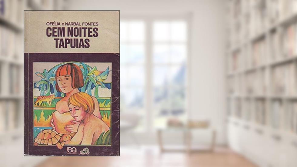 Cem Noites Tapuias, do autor Ofélia e Narbal Fontes