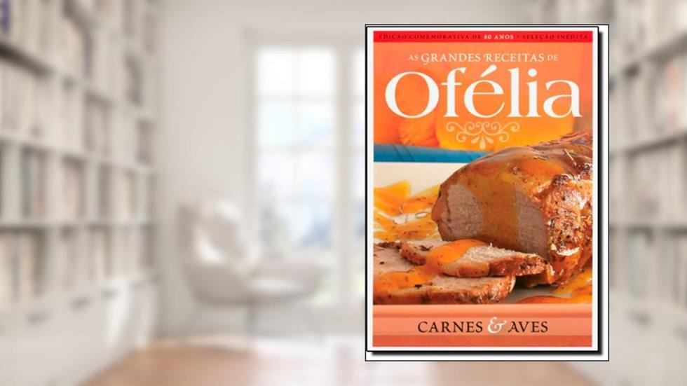 Carnes E Aves - Colecao Grandes Receitas De Ofelia, do autor Ofelia Ramos Anunciato