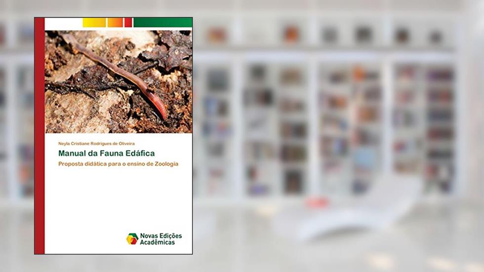 Manual da Fauna Edáfica: Proposta didática para o ensino de Zoologia, do autor Neyla Cristiane Rodrigues de Oliveira