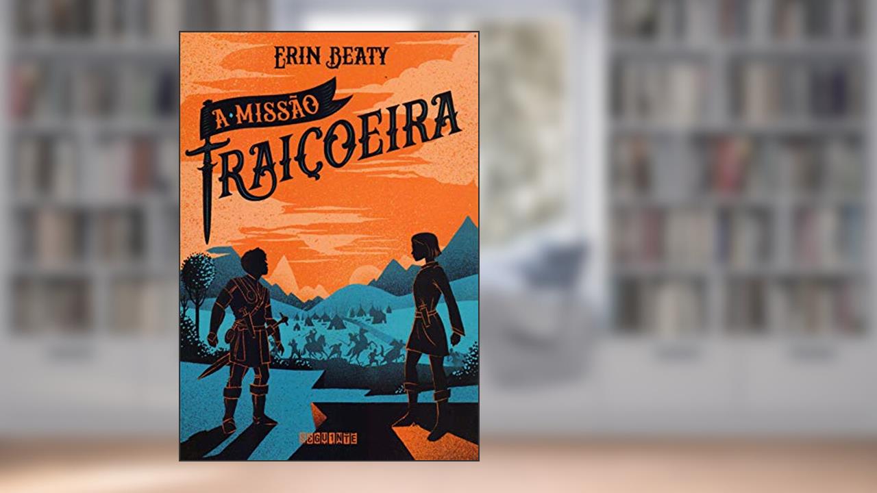 A missão traiçoeira: 2, do autor Erin Beaty
