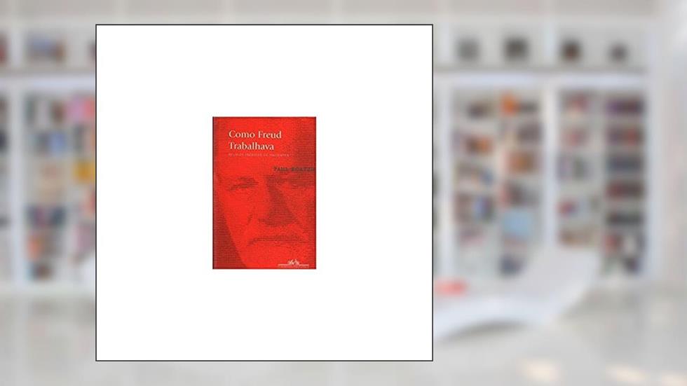 Como Freud trabalhava, do autor Paul Roazen