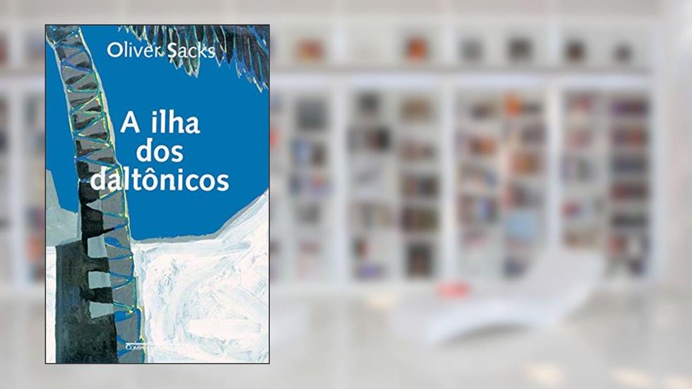 A ilha dos daltônicos, do autor Oliver Sacks