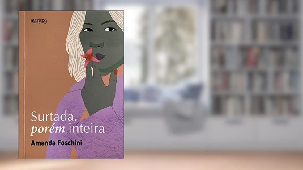 Surtada, porém inteira, do autor Amanda Foschini