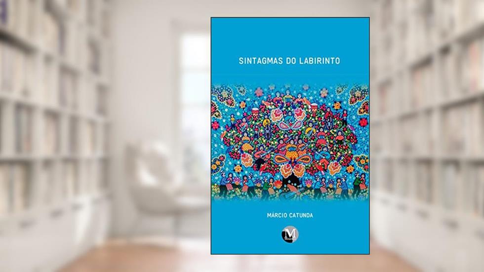 Sintagmas do labirinto, do autor Márcio Catunda