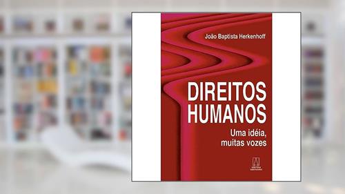 Capa de Direitos Humanos uma Ideia Muitas Vozes, do autor João Babtista Herkenhoff