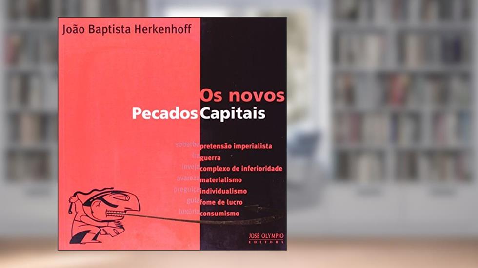 Os Novos Pecados Capitais, do autor João Baptista Herkenhoff