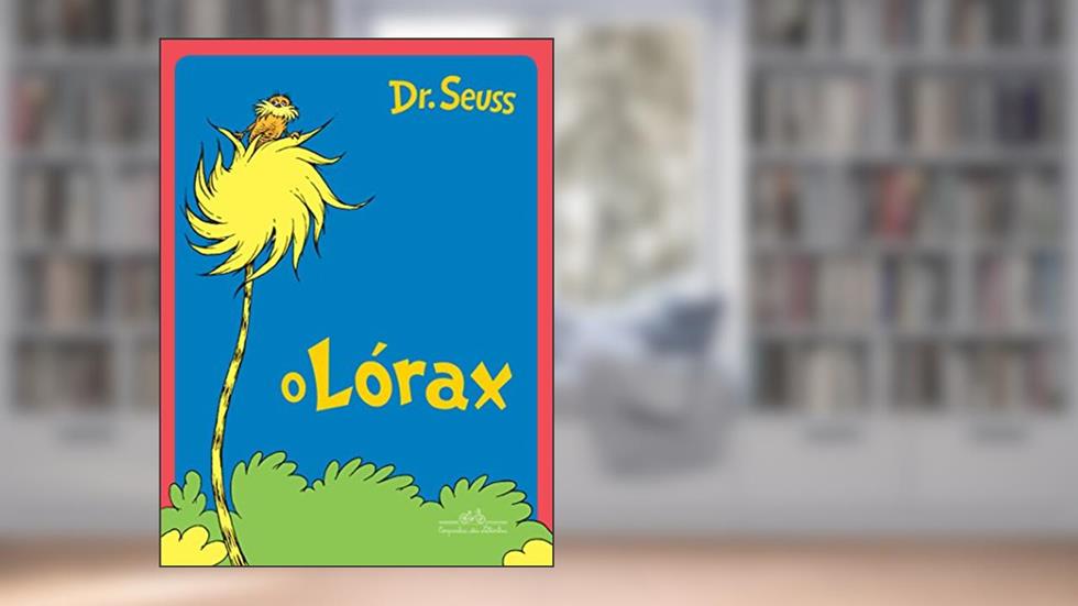 O Lórax, do autor Dr Seuss