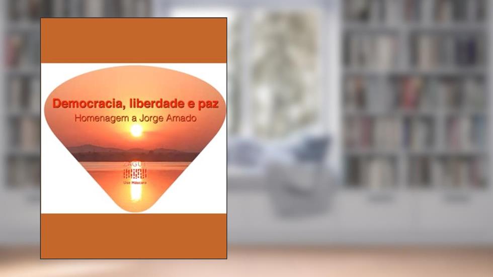 Democracia, liberdade e paz Zagut - uma homenagem a Jorge Amado (Portuguese Edition), do autor Isabela Simões de Castro; Augusto Herkenhoff; Carlos Vinicius Taveira