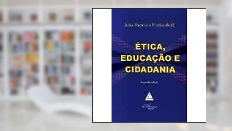 Ética, Educação e Cidadania, do autor João Baptista Herkenhoff