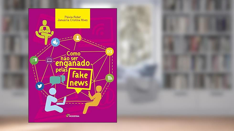 Como não ser enganado pelas fake news, do autor Flávia Aidar; Januária Cristina Alves