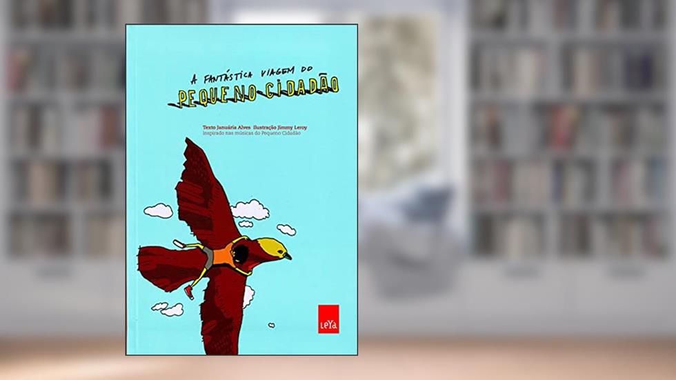 A fantástica viagem do pequeno cidadão, do autor Januária Alves Jimmy Leroy