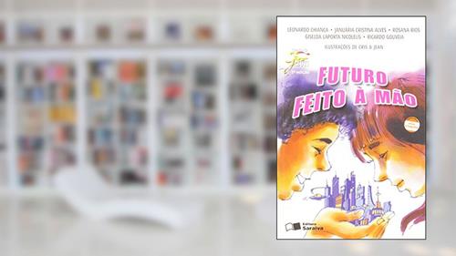 Capa de Futuro feito à mão, do autor Leonardo Chianca  Alves; Januária Cristina; Rosana Rios; Giselda Laporta Nicolelis; Ricardo Gouveia